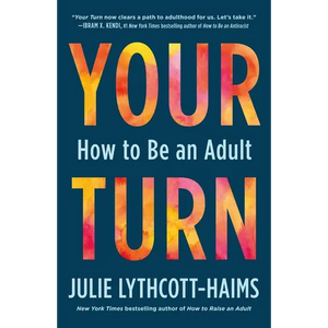 Your Turn: How to Be an Adult - Paperback