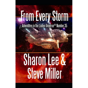 From Every Storm: Adventures in the Liaden Universe(R) Number 35 - Paperback