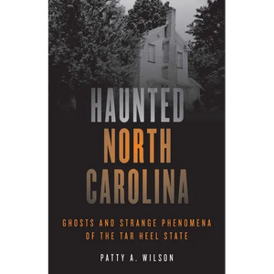 Haunted North Carolina: Ghosts and Strange Phenomena of the Tar Heel State - Paperback