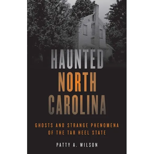 Haunted North Carolina: Ghosts and Strange Phenomena of the Tar Heel State - Paperback