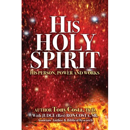 His Holy Spirit: His Person, Power and Works - Paperback