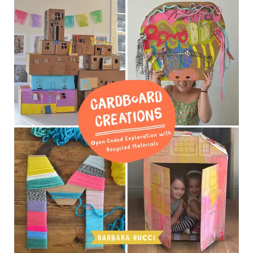 Cardboard Creations: Open-Ended Exploration with Recycled Materials - Paperback