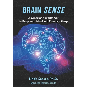 Brain SENSE: A Guide and Workbook to Keep Your Mind and Memory Sharp - Paperback