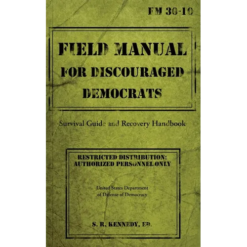 Field Manual for Discouraged Democrats - Paperback