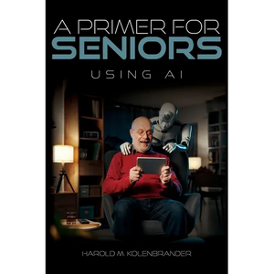 A Primer For Seniors: Using AI - Paperback