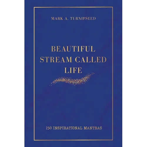 Beautiful Stream Called Life: 150 inspirational mantras - Paperback