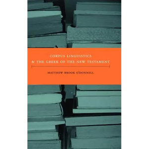 Corpus Linguistics and the Greek of the New Testament - Hardcover