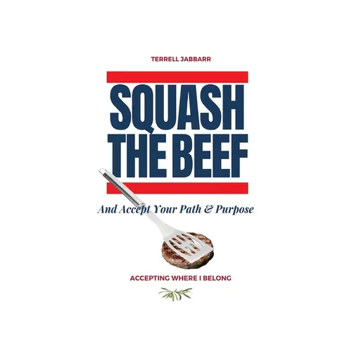 Squash The Beef: Accepting Where I Belong - Paperback