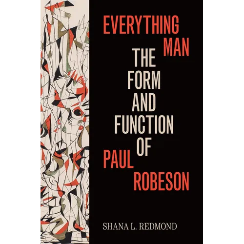 Everything Man: The Form and Function of Paul Robeson - Paperback