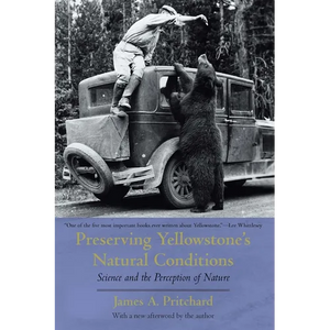 Preserving Yellowstone's Natural Conditions: Science and the Perception of Nature - Paperback
