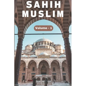 Sahih Muslim Hadith (Volume 1) in English Only English Translation: Sahih Al Muslim Hadith (Volume 1) In English Language Only English Translation - Paperback