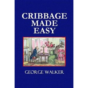 Cribbage Made Easy - The Cribbage Player's Textbook - Paperback