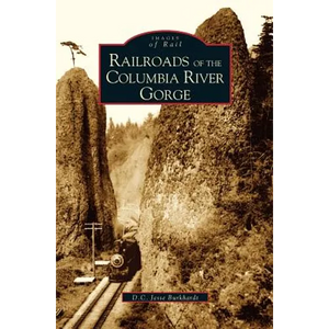 Railroads of the Columbia River Gorge - Hardcover