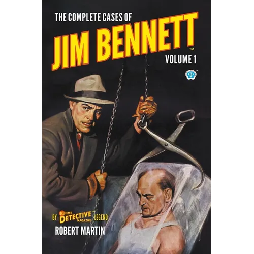 The Complete Cases of Jim Bennett, Volume 1 - Paperback