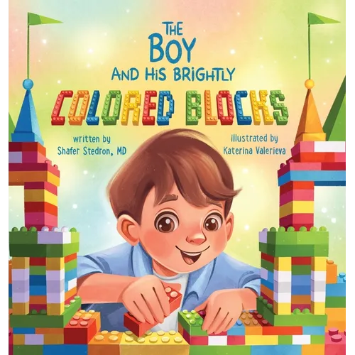 The Boy and His Brightly Colored Blocks - Hardcover