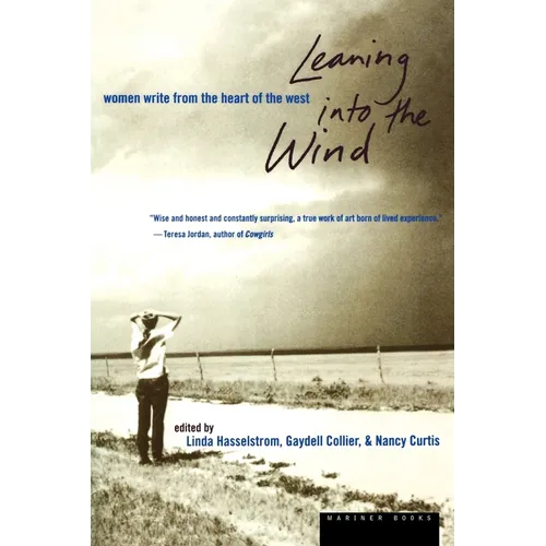 Leaning Into the Wind: Women Write from the Heart of the West - Paperback