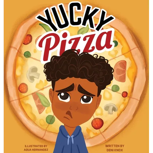 Yucky Pizza - Hardcover