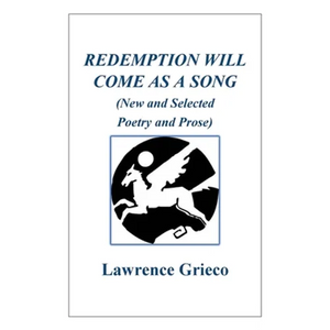 Redemption Will Come As a Song: (New and Selected Poetry and Prose) - Paperback