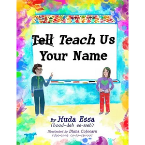 Teach Us Your Name: Empowering Children to Teach Others to Pronounce their Names Correctly - Paperback