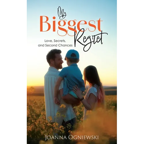 My Biggest Regret: Love, Secrets, and Second Chances - Paperback