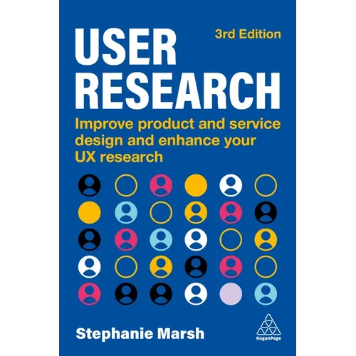 User Research: Improve Product and Service Design and Enhance Your UX Research - Paperback