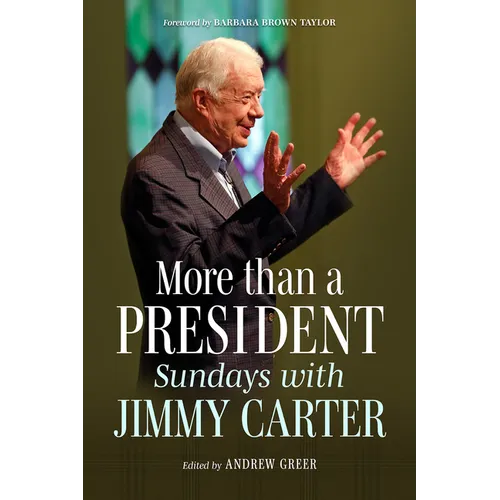 More Than a President: Sundays with Jimmy Carter - Hardcover