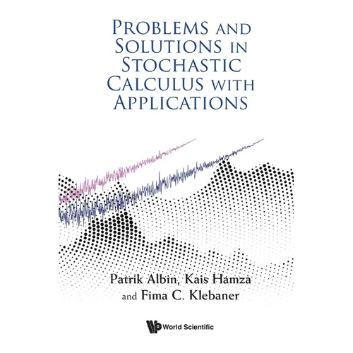 Problems and Solutions in Stochastic Calculus with Applications - Paperback