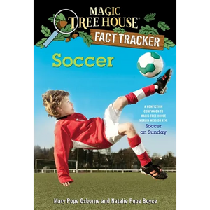 Soccer: A Nonfiction Companion to Magic Tree House Merlin Mission #24: Soccer on Sunday - Paperback