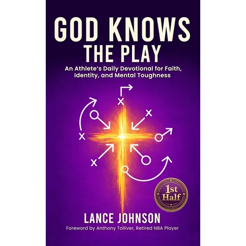 God Knows the Play: An Athlete's Daily Devotional for Faith, Identity, and Mental Toughness - Hardcover