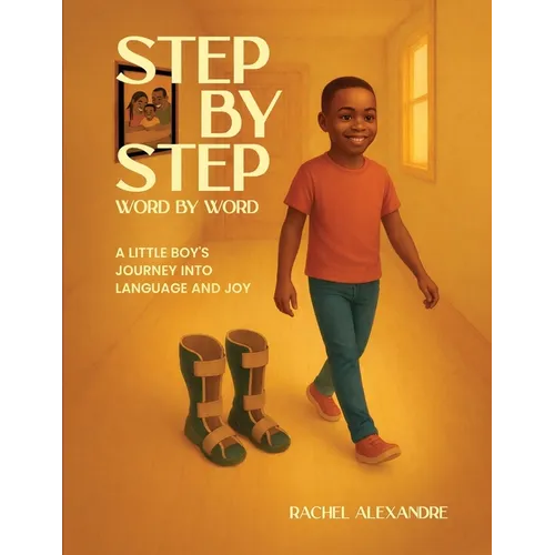 Step by Step, Word by Word: A Little Boy's Journey into Language and Joy - Paperback