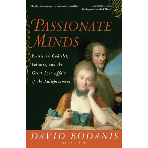 Passionate Minds: Emilie du Chatelet, Voltaire, and the Great Love Affair of the Enlightenment - Paperback