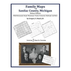 Family Maps of Sanilac County, Michigan - Paperback