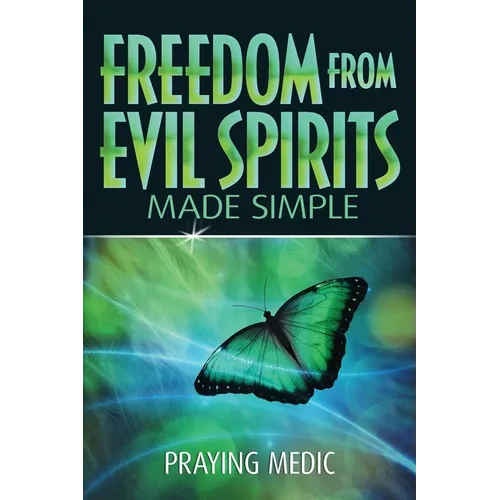 Freedom From Evil Spirits Made Simple - Paperback