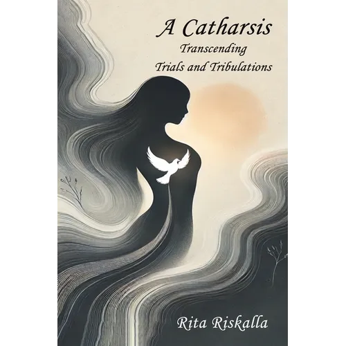 A Catharsis: Transcending Trials and Tribulations - Paperback