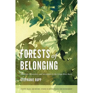 Forests of Belonging: Identities, Ethnicities, and Stereotypes in the Congo River Basin - Paperback