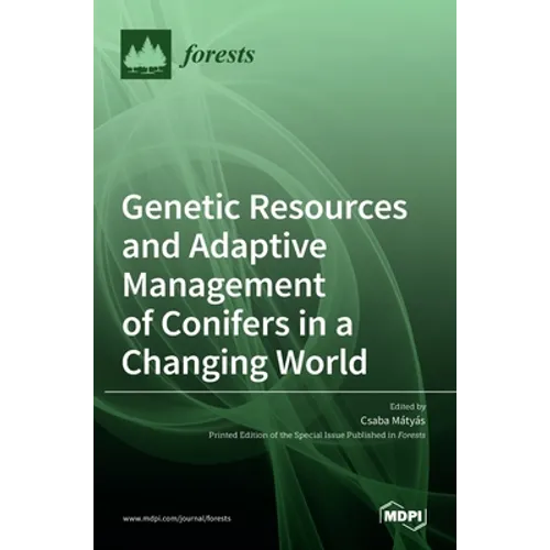Genetic Resources and Adaptive Management of Conifers in a Changing World - Hardcover