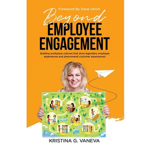 Beyond Employee Engagement: Building workplace cultures that drive legendary employee experiences and phenomenal customer experiences! - Paperback