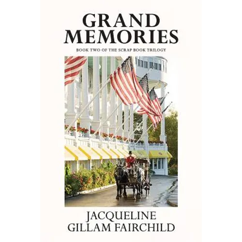Grand Memories: Book Two of the Scrap Book Trilogy - Paperback