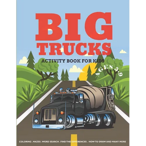 Big Trucks Activity Book For Kids Ages 5-9: Coloring, Mazes, Word Search Puzzle, Dot to Dot and More Fun Activities for Kids - Paperback