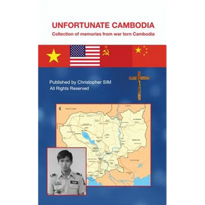 Unfortunate Cambodia: Collection of Memories from War Torn Cambodia - Paperback