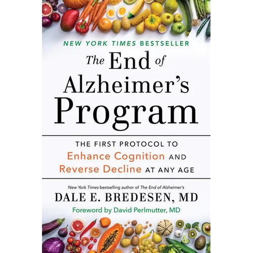 The End of Alzheimer's Program: The First Protocol to Enhance Cognition and Reverse Decline at Any Age - Paperback