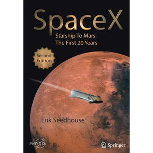 Spacex: Starship to Mars - The First 20 Years - Paperback