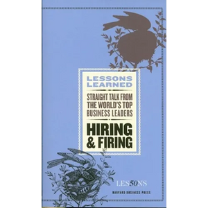 Hiring and Firing: Straight Talk from the World's Top Business Leaders - Paperback