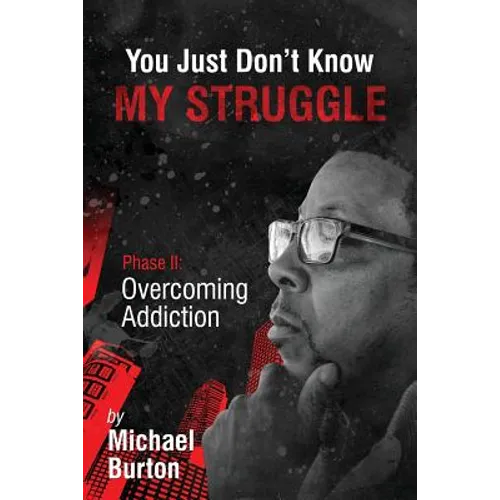 You Just don't know my Struggle - Paperback
