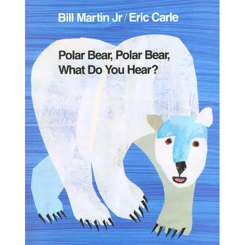 Polar Bear, Polar Bear, What Do You Hear?: Classic Hardcover - Hardcover