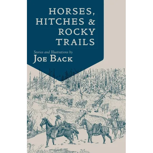Horses, Hitches, And Rocky Trails - Paperback