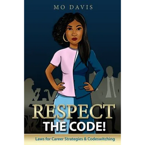 Respect the Code!: Laws for Career Strategies & Codeswitching - Paperback