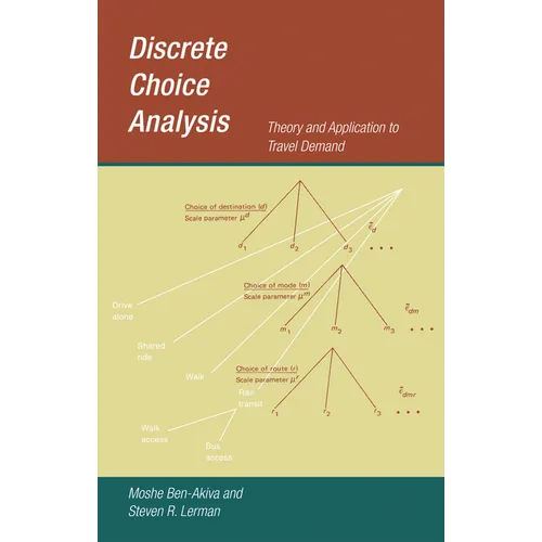 Discrete Choice Analysis: Theory and Application to Travel Demand - Paperback