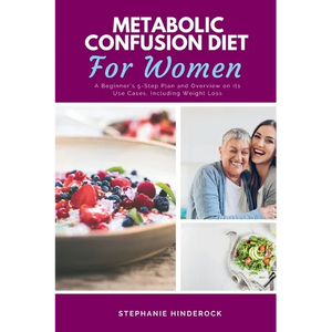 Metabolic Confusion Diet: A Beginner's 5-Step Plan and Overview on Its Use Cases, Including Weight Loss - Paperback