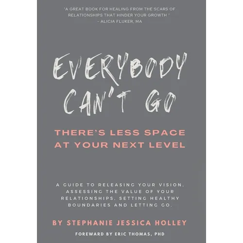 Everybody Can't Go: There's Less Space At Your Next Level - Hardcover
